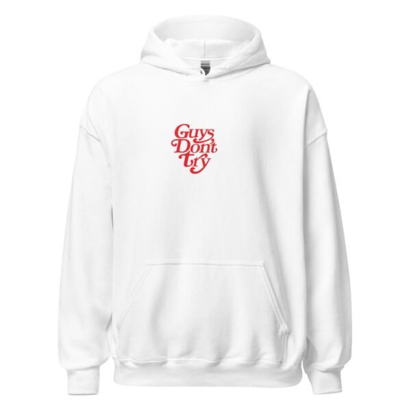 Guys Dont Try Hooded Sweatshirt