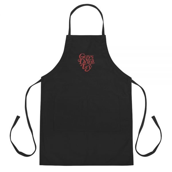 Guys Dont Try Embroidered Apron