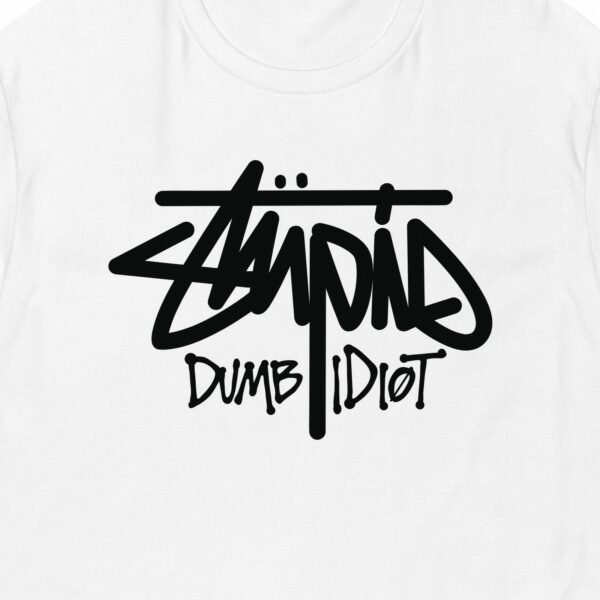 Stupid Dumb Short Sleeve T
