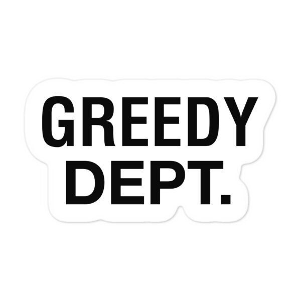 Greedy Dept. Sticker