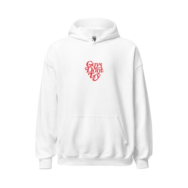 Guys Dont Try Hooded Sweatshirt