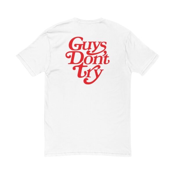 Guys Dont Try Short Sleeve T