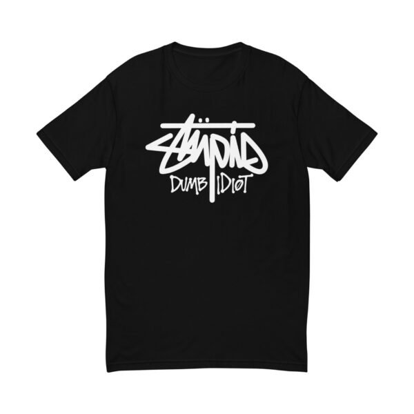 Stupid Dumb Short Sleeve T