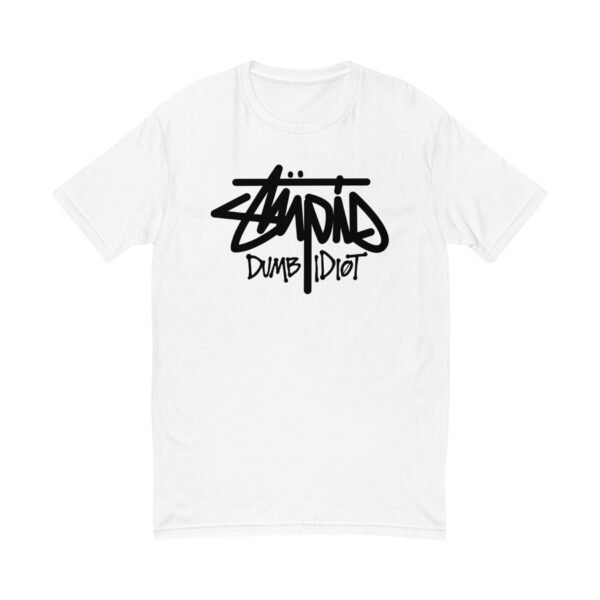 Stupid Dumb Short Sleeve T