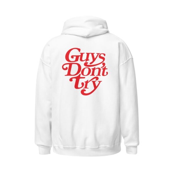 Guys Dont Try Hooded Sweatshirt