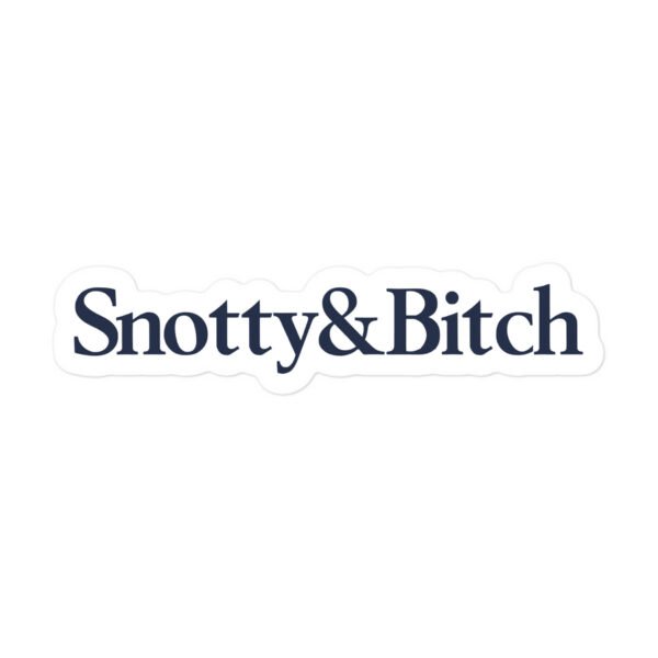 SNOTTY & BITCH Sticker