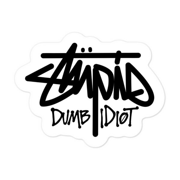 Stupid Dumb Sticker